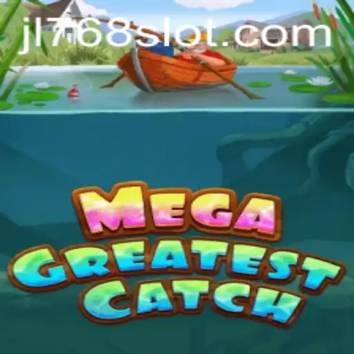 MegaGreatestCatch A New Era in Gaming with JL768